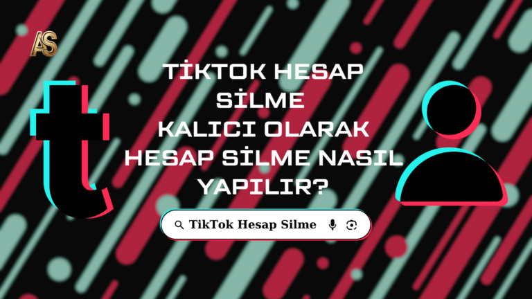 TiKTok-Hesap-Silme-Nasıl-Yapılır-Kalıcı-Hesap-Silme